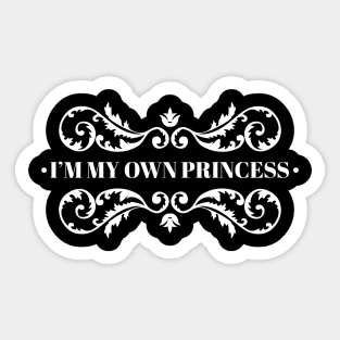 I'm My Own Princess Sticker